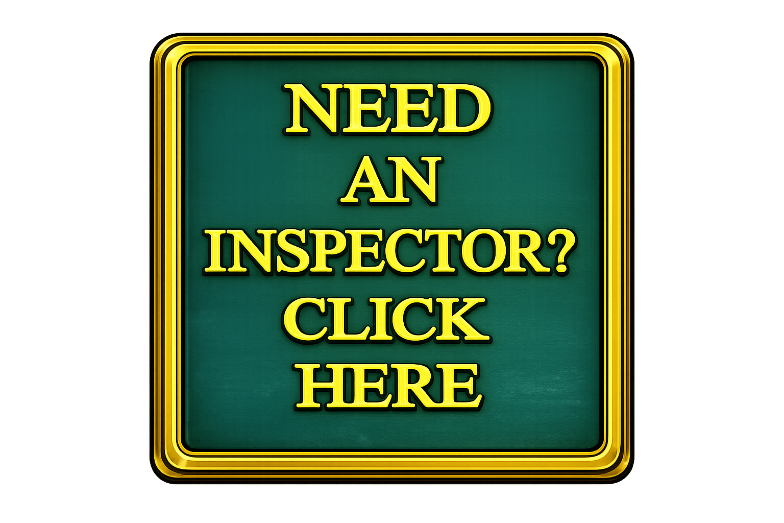Need an Inspector?
